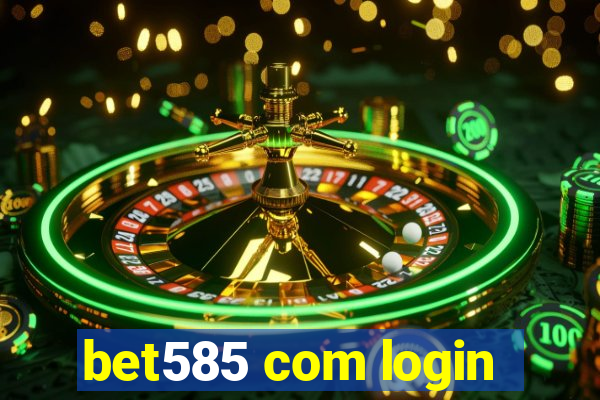 bet585 com login